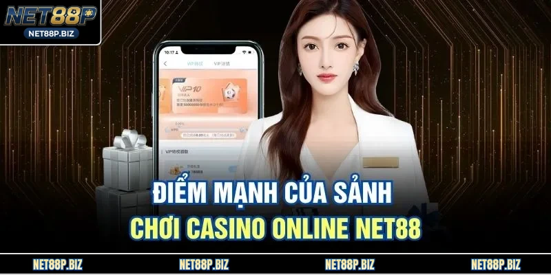 Điểm mạnh của sảnh chơi casino online NET88 