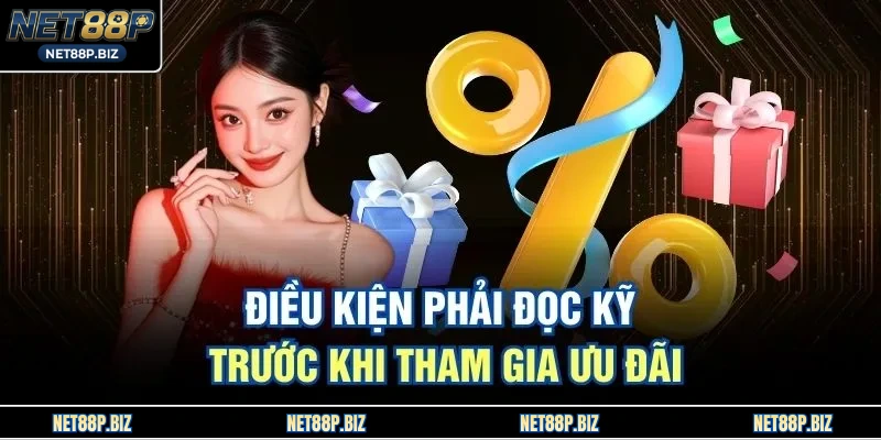 Điều kiện phải đọc kỹ trước khi tham gia ưu đãi