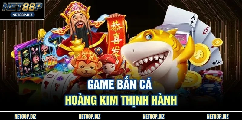 Game bắn cá hoàng kim thịnh hành 