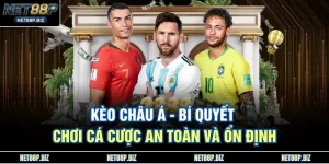 Kèo Châu Á - Bí Quyết Chơi Cá Cược An Toàn Và Ổn Định