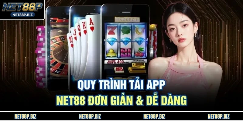 Quy trình tải app NET88 đơn giản & dễ dàng